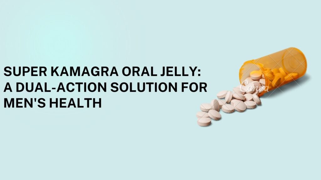 Super Kamagra Oral Jelly