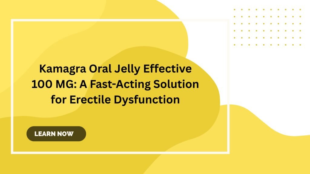 Kamagra Oral Jelly 100 MG