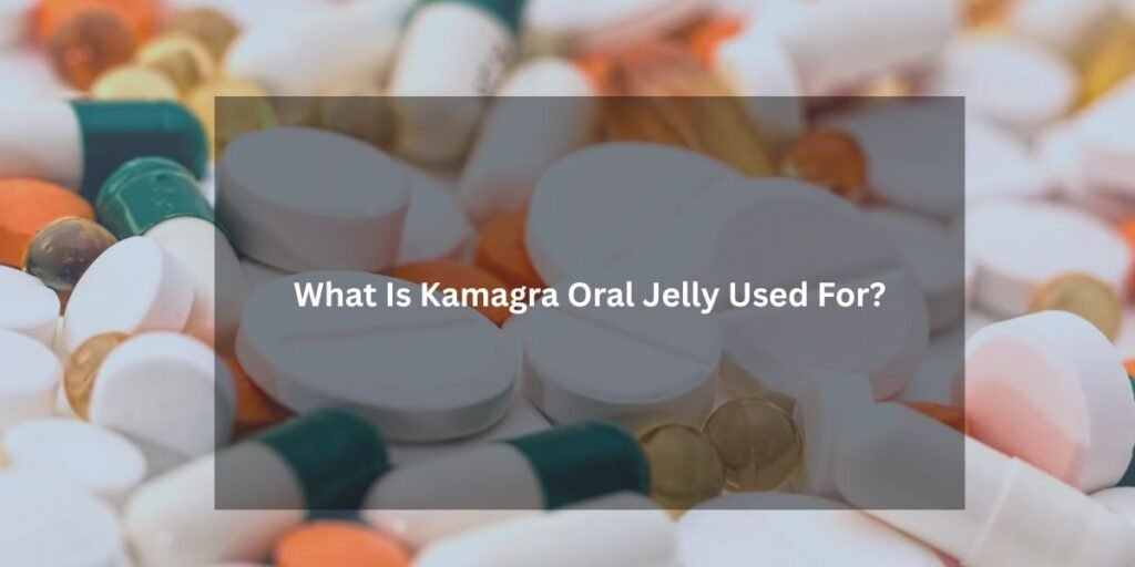 Kamagra Oral Jelly