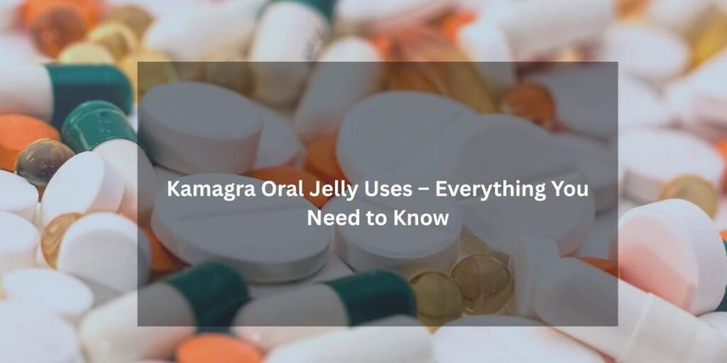 Kamagra Oral Jelly