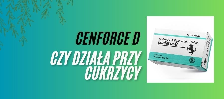 cenforce czy działa przy cukrzycy