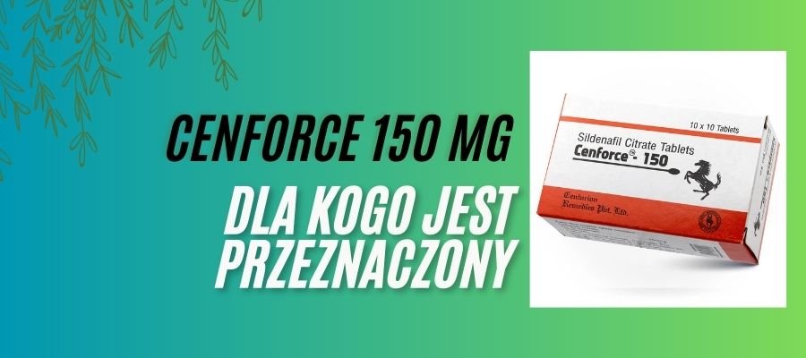 Cenforce dla Kogo jest Przeznaczony