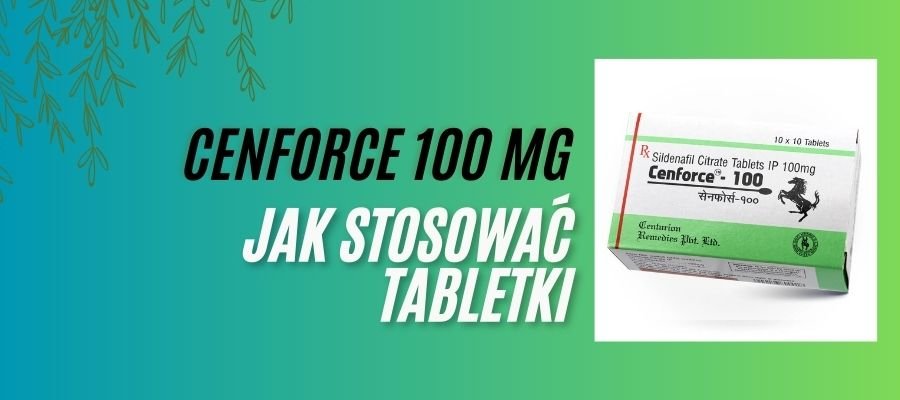 cenforce jak stosować tabletki