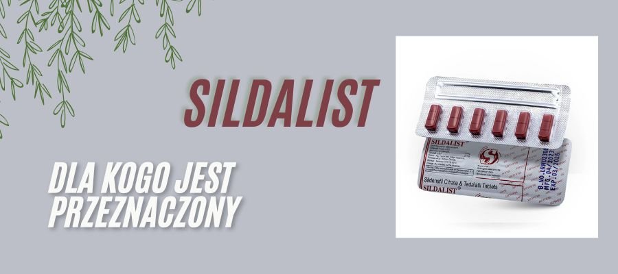 Sildalist dla Kogo Jest Przeznaczony