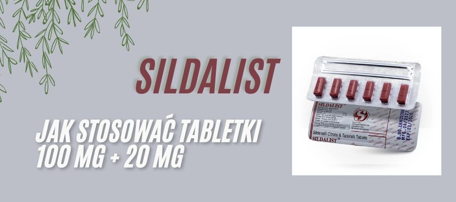sildalist jak stosować tabletki 100 mg + 20 mg