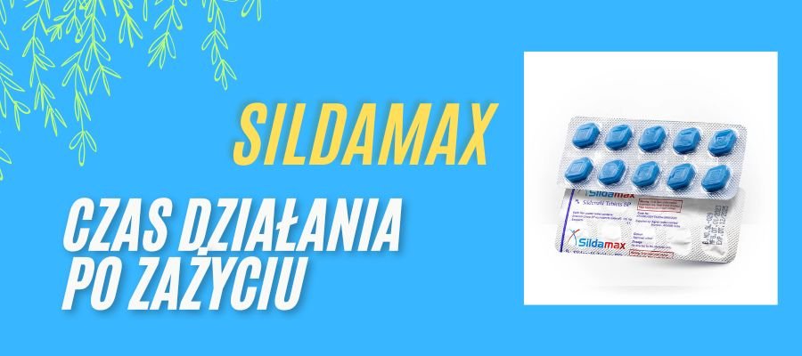 sildamax czas działania po zażyciu