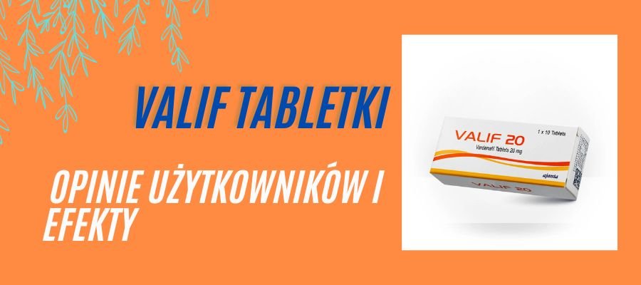 valif 20 mg opinie użytkowników i efekty