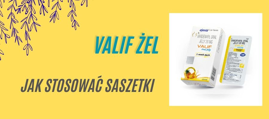 valif żel jak stosować saszetki