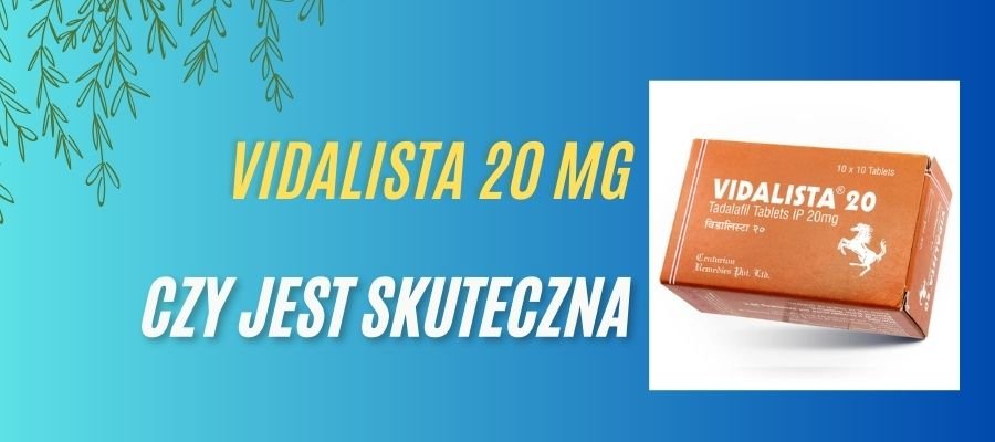 vidalista 20 mg czy jest skuteczna