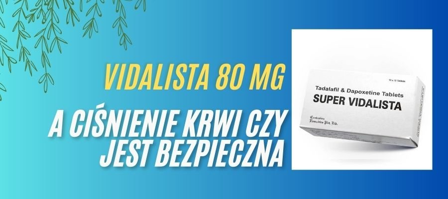 Vidalista a Ciśnienie krwi czy jest Bezpieczna