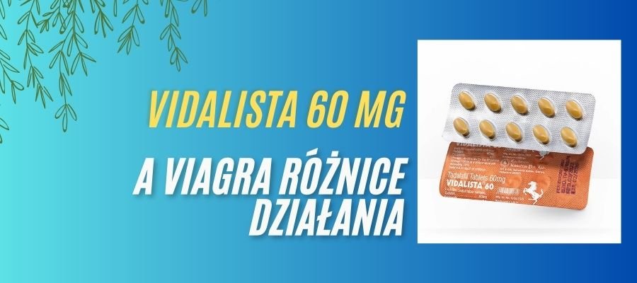 vidalista a viagra różnice działania