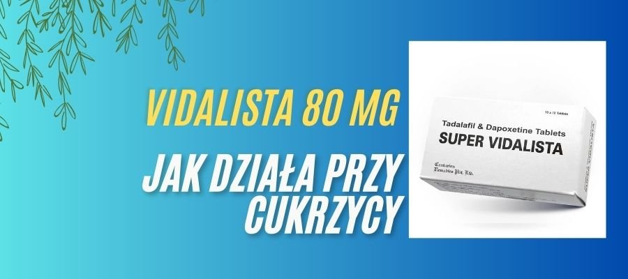 vidalista jak działa przy cukrzycy