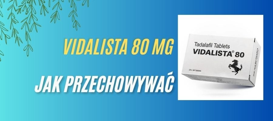 vidalista jak przechowywać