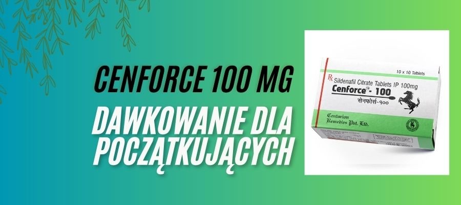 cenforce dawkowanie dla początkujących